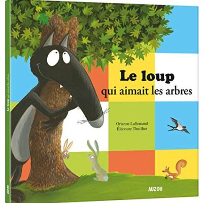 Le loup qui aimait les arbres