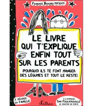 Le livre qui t'explique en tout sur les parents
