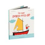 Mon amour, Mon ami, ce que papa m&rsquo;a dit…