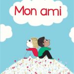 Mon amour, Mon ami, ce que papa m&rsquo;a dit…