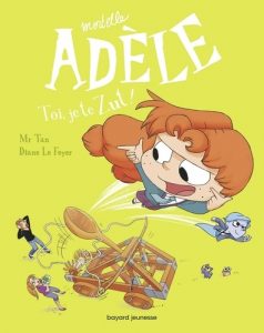 Mortelle Adèle t.18 : Toi, je te zut