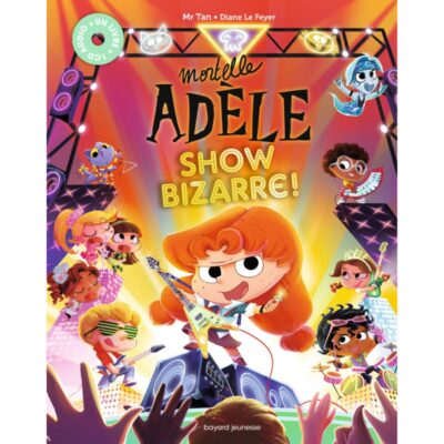 Mortelle Adèle Show bizarre