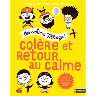Les cahiers Filliozat : colère et retour au calme