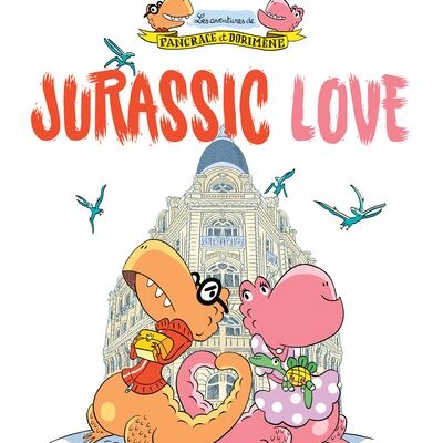 Jurassic love - les aventures de pancrace et dorimene - tome 1