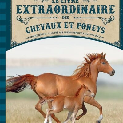 Le Livre Extraordinaire des Chevaux et Poneys