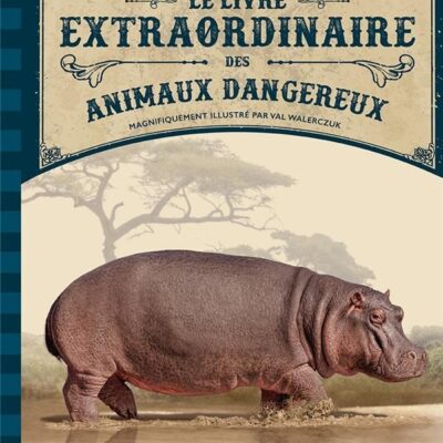 Le Livre Extraordinaire des Animaux Dangereux