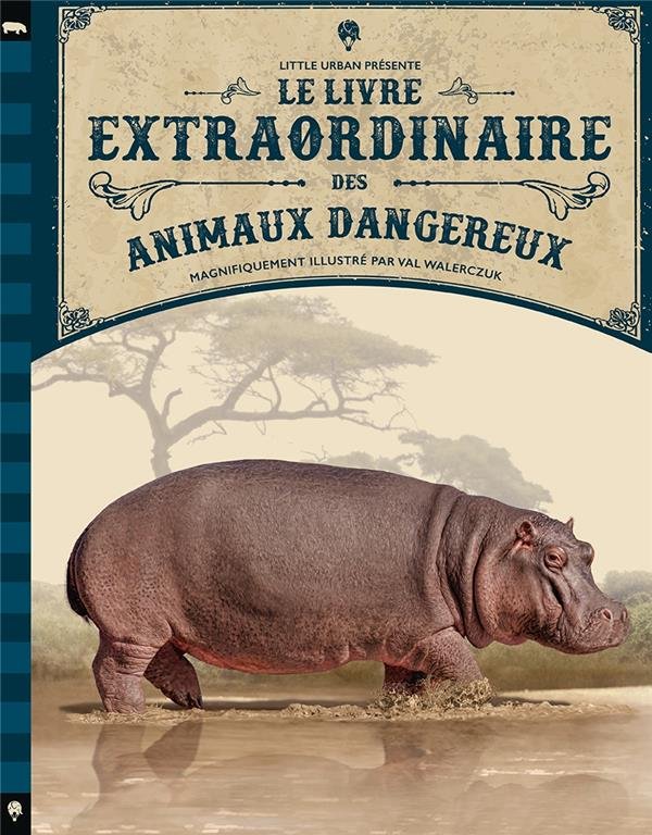 Le Livre Extraordinaire des Animaux Dangereux