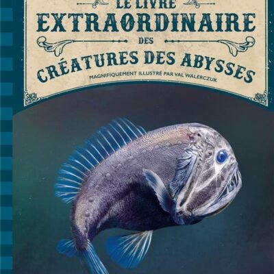 Le Livre Extraordinaire des Créatures des Abysses