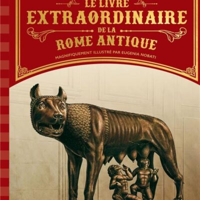 Le Livre Extraordinaire de la Rome Antique