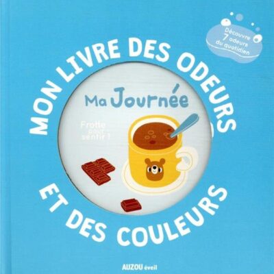 Mon livre des odeurs et des couleurs : Ma journee
