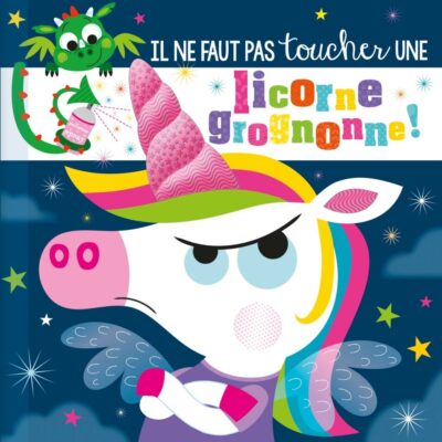 Il ne faut pas toucher une Licorne grognonne !