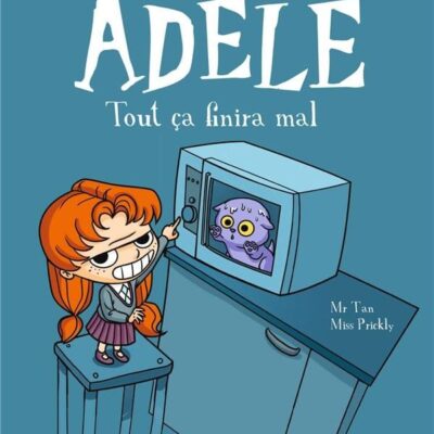 Mortelle Adèle t.1: Tout finira mal