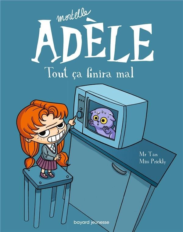 Mortelle Adèle t.1: Tout finira mal