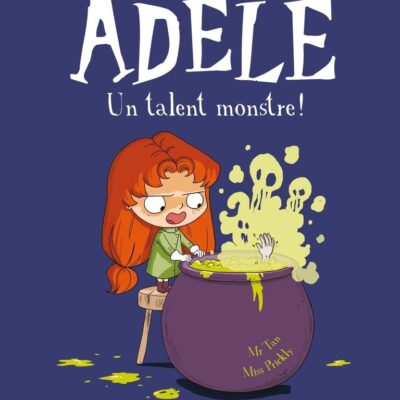 Mortelle Adèle t.6: Un talent monstre !