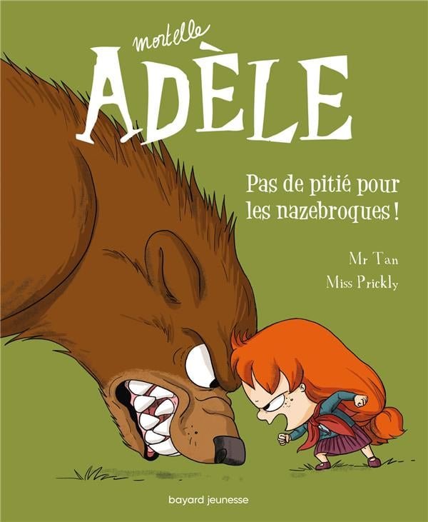 Mortelle Adèle t.7 : Pas de pitié pour les nazebroques !
