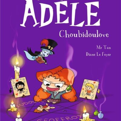 Mortelle Adèle t.10: Choubidoulove