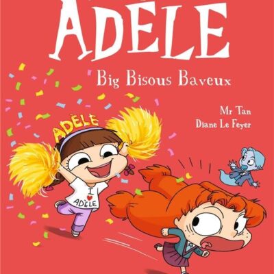 Mortelle Adèle t.13: Big Bisous Baveux