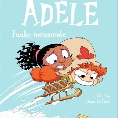 Mortelle Adèle t.15: Funky moumoute