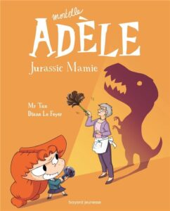 Mortelle Adèle t.16: jurassic mamie