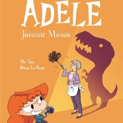 Mortelle Adèle t.16: jurassic mamie