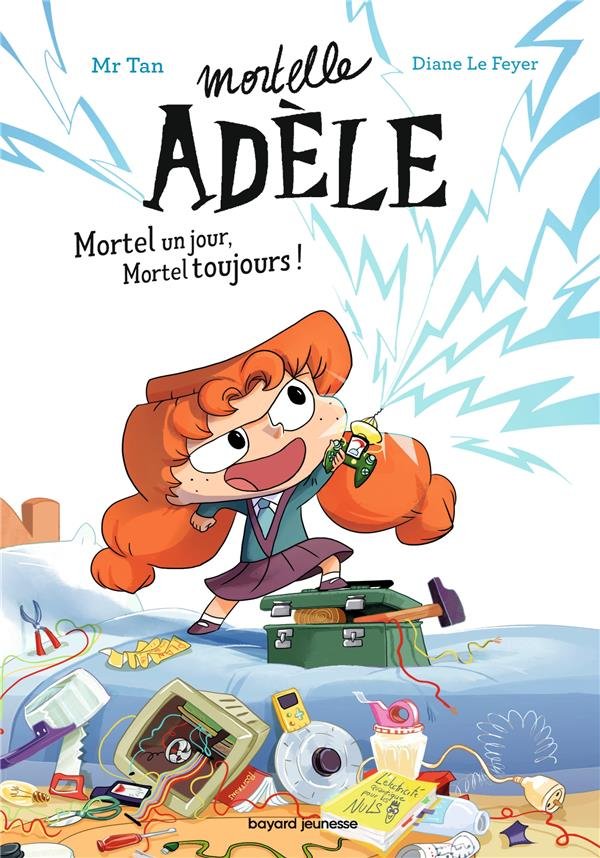 Mortelle Adèle roman Tome 1: Mortel un jour, Mortel toujours !
