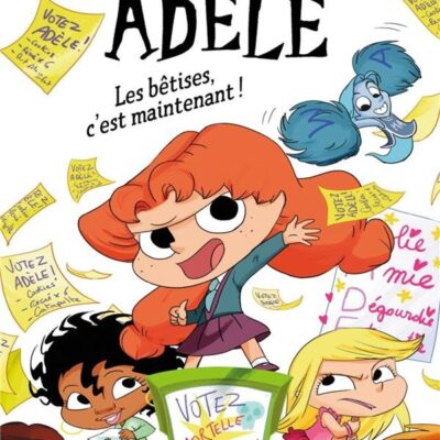Mortelle Adèle roman Tome 2 : Les bêtises, c'est maintenant !