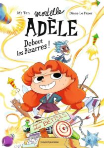Mortelle Adèle roman Tome 3: Debout les Bizarres !