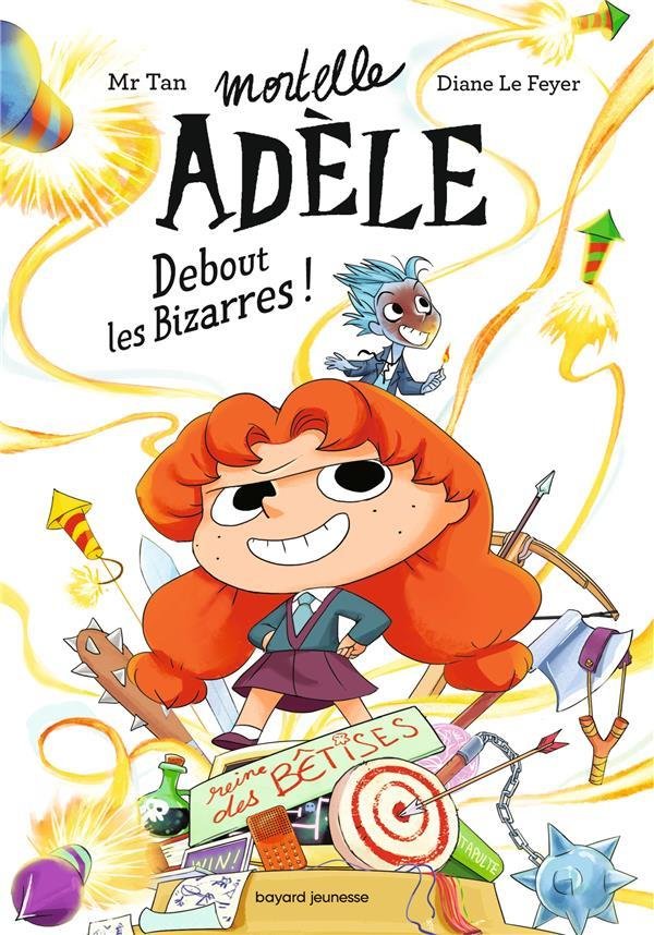 Mortelle Adèle roman Tome 3: Debout les Bizarres !