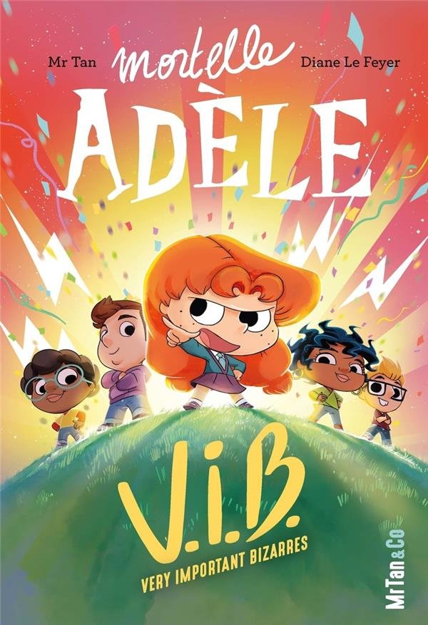 Mortelle Adèle roman Tome 4: V.I.B., Very Important Bizarres