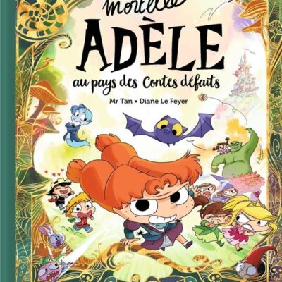 Mortelle Adèle au pays des Contes défaits