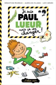Paul Lueur T.1: Je suis Paul Lueur mais ça va changer !