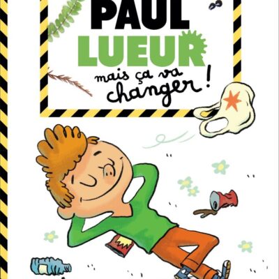Paul Lueur T.1: Je suis Paul Lueur mais ça va changer !
