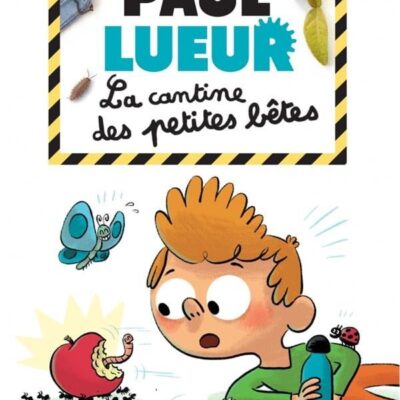 Paul Lueur T.3: La cantine des petites bêtes