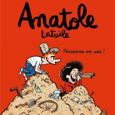 Anatole Latuile T.3: Personne en vue !