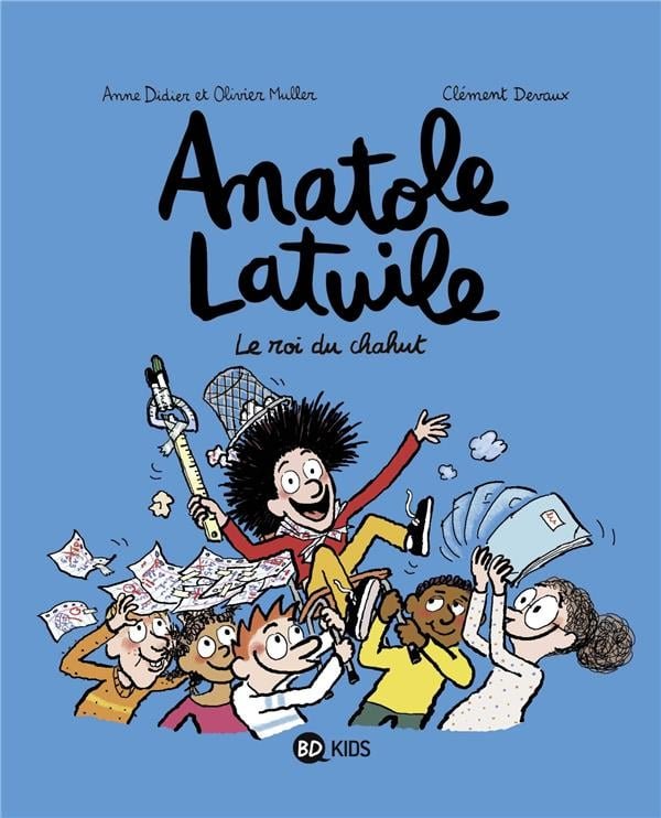 Anatole Latuile T.8: Le roi du chahut !