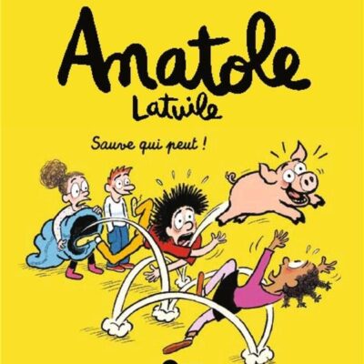 Anatole Latuile T.10: Sauve qui peut !