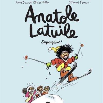 Anatole Latuile T.14: Supergéant !