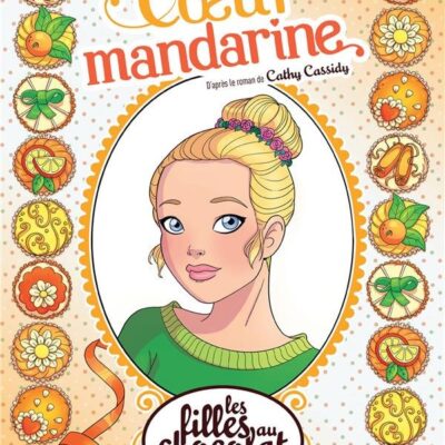 Les filles au chocolat T.3: Coeur mandarine