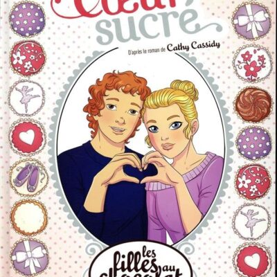 Les filles au chocolat T.8: Coeur sucré