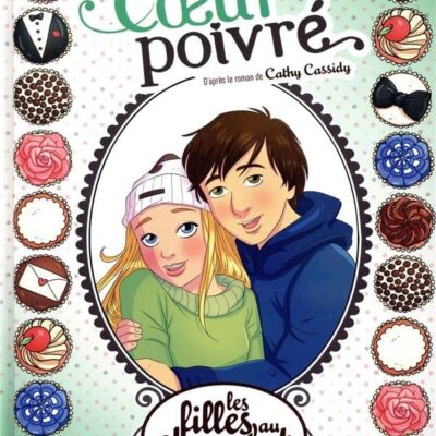 Les filles au chocolat T.9: Coeur poivré
