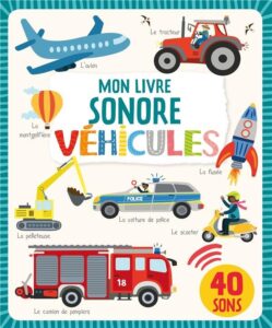 Mon livre sonore: Véhicules