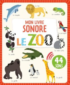 Mon livre sonore : Le zoo