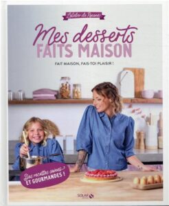 Mes desserts faits maison: L&rsquo;atelier de Roxane