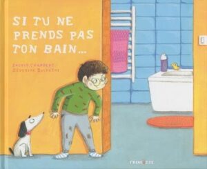 Si tu ne prends pas ton bain…