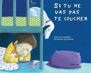 Si tu ne vas pas te coucher…