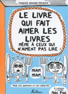 Le livre qui fait aimer les livres même à ceux qui n&rsquo;aiment pas lire !