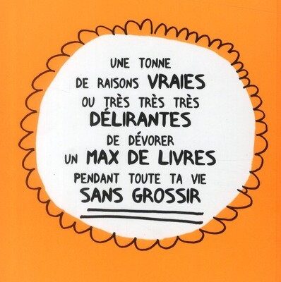 Le livre qui fait aimer les livres même à ceux qui n'aiment pas lire !