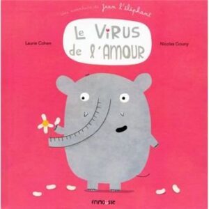 Jean l&rsquo;éléphant : Le virus de l&rsquo;amour
