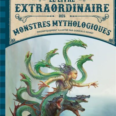 Le Livre Extraordinaire des Monstres Mythologiques