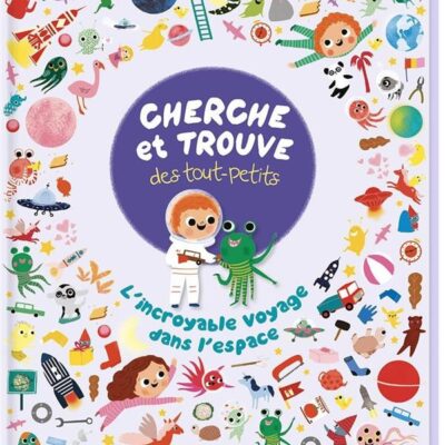Cherche et trouve des tout-petits : L'incroyable voyage dans l'espace